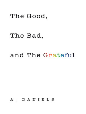 cover image of The Good, the Bad, and the Grateful